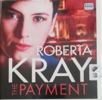 The Payment written by Roberta Kray performed by Annie Aldington and Peter Kenny on Audio CD (Unabridged)